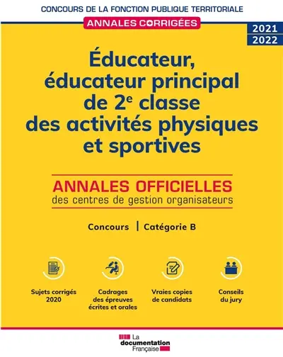 Educateur, éducateur principal de 2e classe des activités physiques et sportives : annales officielles des centres de gestion organisateurs : concours, catégorie B, 2021-2022