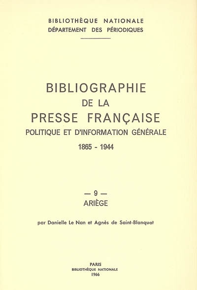 Bibliographie de la presse française politique et d'information générale : 1865-1944. Vol. 9. Ariège