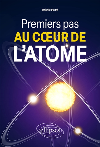 Premiers pas au coeur de l'atome