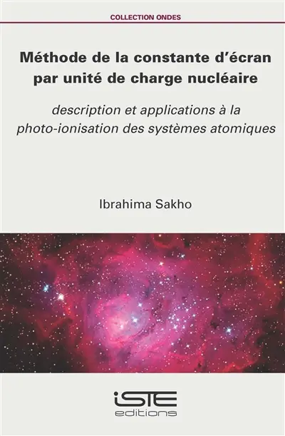 Méthode de la constante d'écran par unité de charge nucléaire : description et applications à la photo-ionisation des systèmes atomiques