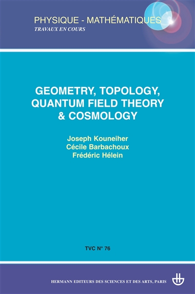 Geometry, topology, quantum field theory & cosmology