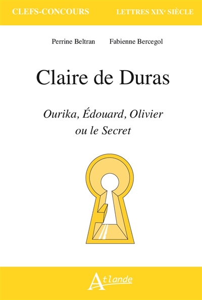 Claire de Duras, Ourika, Edouard, Olivier ou le secret