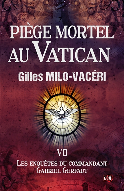 Piège mortel au Vatican : Les Enquêtes de Gabriel Gerfaut Tome 7