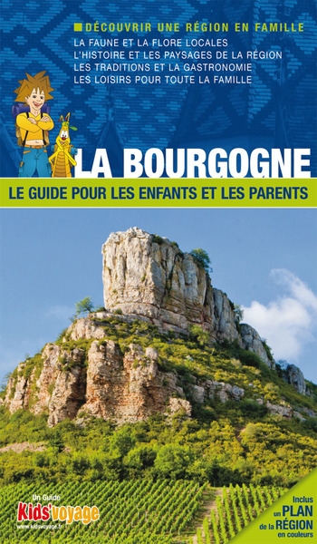 En route pour la Bourgogne ! : le guide pour les enfants et les parents