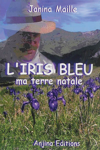 L'iris bleu : ma terre natale