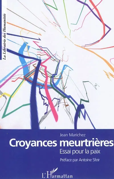 Croyances meurtrières : essai pour la paix