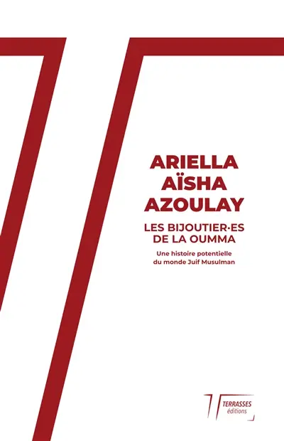 Les bijoutier.es de la oumma : une histoire potentielle du monde juif musulman Les bijoutier.es de la oumma : une histoire potentielle du monde juif musulman