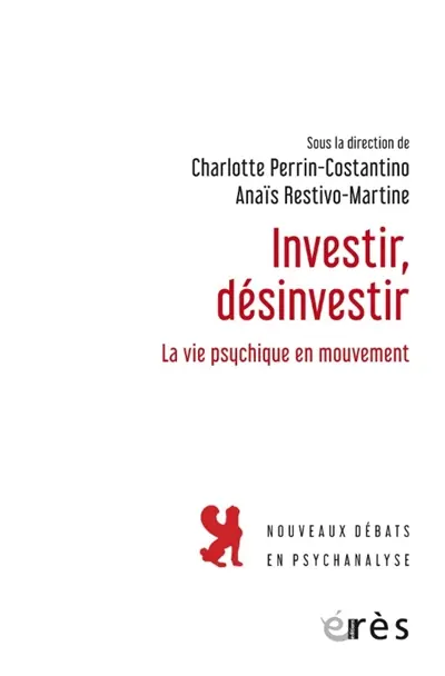 Investir, désinvestir : la vie psychique en mouvement