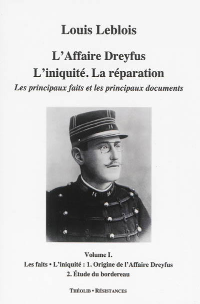 L'affaire Dreyfus : l'iniquité, la réparation : les principaux faits et les principaux documents. Vol. 1. Les faits, l'iniquité
