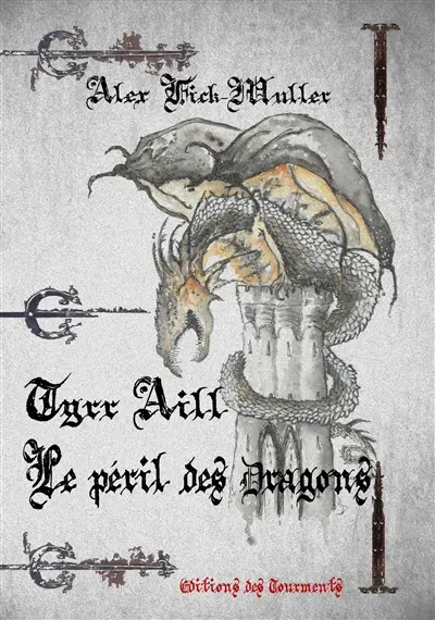 Tyrr Aill. Vol. 2. Le péril des dragons