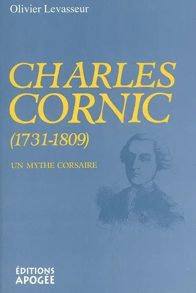 Charles Cornic (1731-1809) : un mythe corsaire