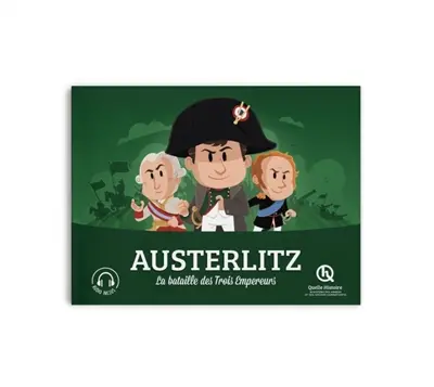 Austerlitz : la bataille des trois empereurs