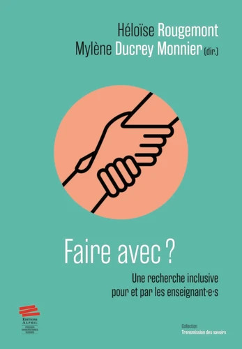 Faire avec ? : une recherche inclusive pour et par les enseignants
