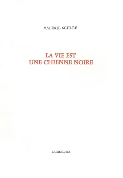 La vie est une chienne noire