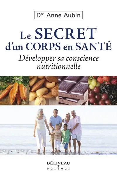Le secret d'un corps en santé : développer sa conscience nutritionnelle