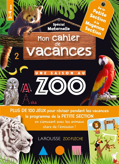 mon cahier de vacances une saison au zoo spécial maternelle : de la petite section à la moyenne section, 3-4 ans