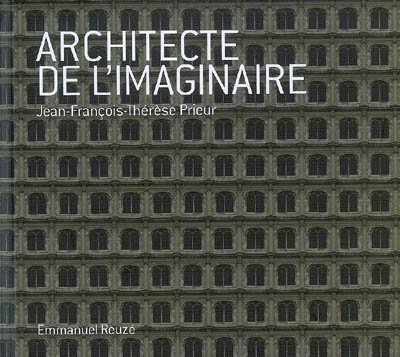 Architecte de l'imaginaire : Jean-François-Thérèse Prieur