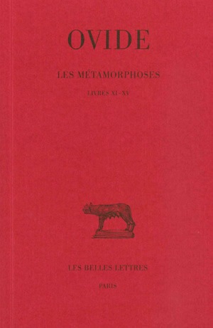 Les métamorphoses. Vol. 3. Livres XI-XV