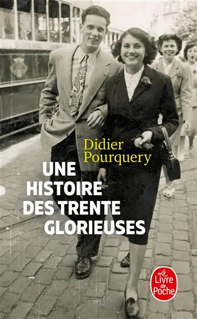 Une histoire des Trente Glorieuses Une histoire des Trente Glorieuses
