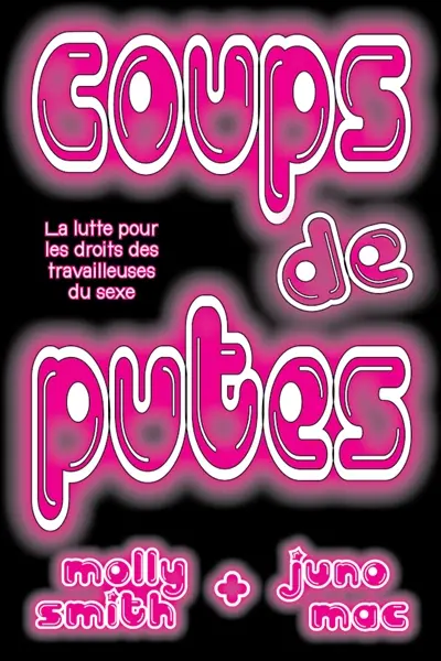 Coups de putes : la lutte pour les droits des travailleuses du sexe
