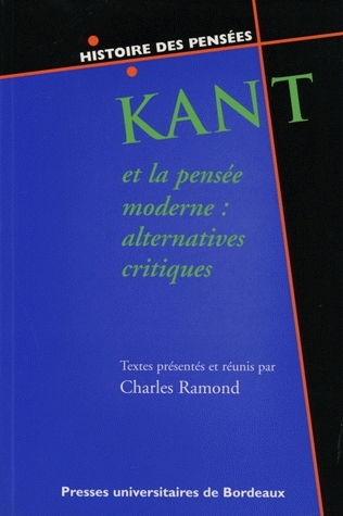 Kant et la pensée moderne : alternatives critiques : six études sur Kant