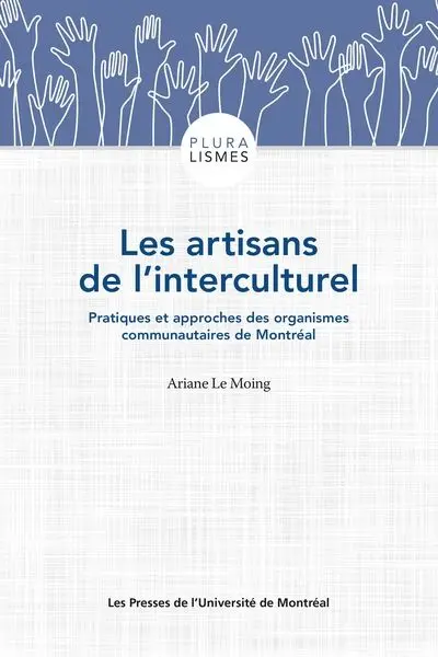Les artisans de l'interculturel : pratiques et approches des organismes communautaires de Montréal