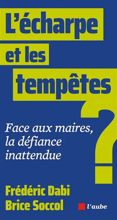 L'écharpe et les tempêtes : face aux maires, la défiance inattendue ?
