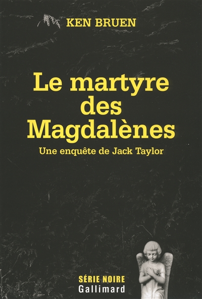 Une enquête de Jack Taylor. Le martyre des Magdalènes