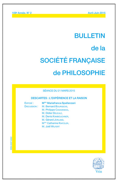 Bulletin de la Société française de philosophie, n° 2 (2015). Descartes : l'expérience et la raison : séance du 21 mars 2015