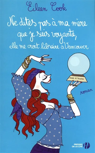 Ne dites pas à ma mère que je suis voyante, elle me croit libraire à Vancouver