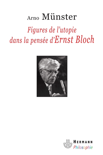 Figures de l'utopie dans la pensée d'Ernst Bloch