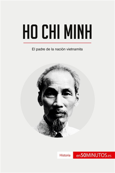 Ho Chi Minh : El padre de...