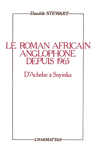 Le Roman africain anglophone depuis 1965 : d'Achebe à Soyinka