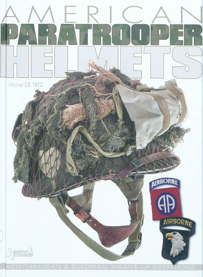 American paratrooper helmets : mediterranean & european theatre of operations