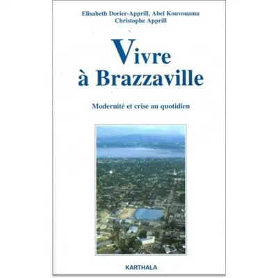 Vivre à Brazzaville : modernité et crise au quotidien