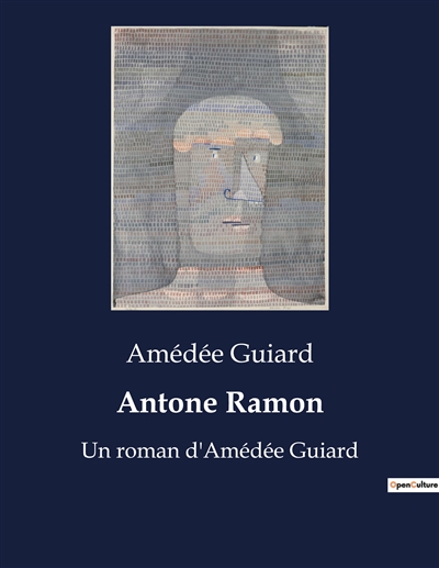 Antone Ramon : Un roman d'Amédée Guiard