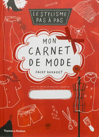 Mon carnet de mode : le stylisme pas à pas
