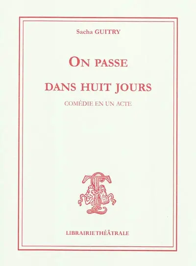 On passe dans huit jours : comédie en un acte