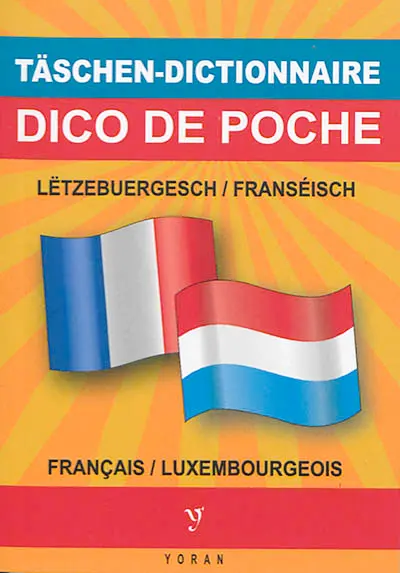 Täschendictionnaire Lëtzebuergesch-Franséisch & Franséisch-Lëtzebuergesch. Dico de poche luxembourgeois-français & français-luxembourgeois Täschendictionnaire Lëtzebuergesch-Franséisch & Franséisch-Lëtzebuergesch. Dico de poche luxembourgeois-français & français-luxembourgeois