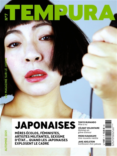 Tempura : un magazine sur le Japon, n° 7. Japonaises : mères écolos, féministes, artistes militantes, sexisme d'Etat... quand les Japonaises explosent le cadre
