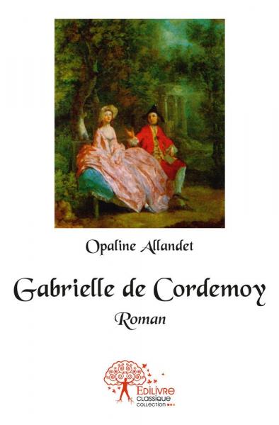Gabrielle de cordemoy : Roman