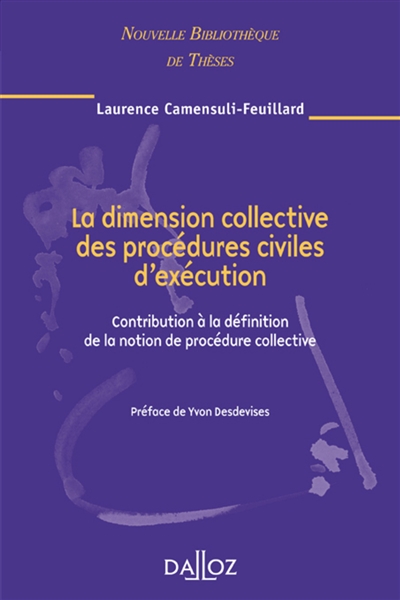 La dimension collective des procédures civiles d'exécution : contributions à la définition de la notion de procédure collective : 2008
