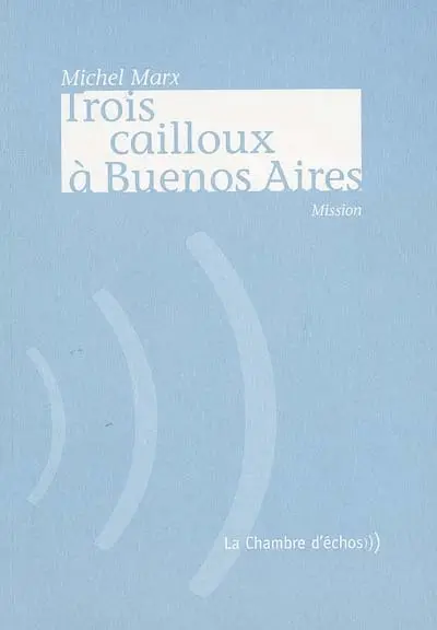 Trois cailloux à Buenos Aires