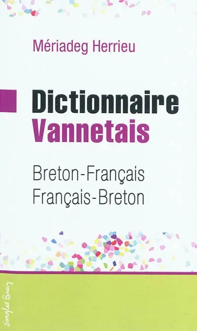 Dictionnaire breton-français et français-breton : vannetais