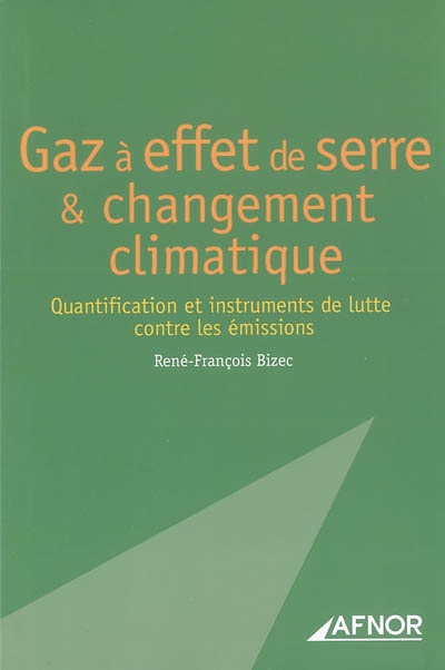 Gaz à effet de serre & changement climatique : quantification et instruments de lutte contre les émissions