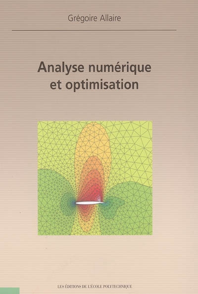 Analyse numérique et optimisation : une introduction à la modélisation mathémathique et à la simulation numérique