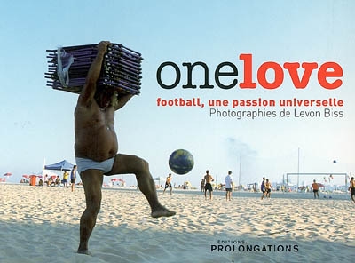 One love : football, une passion universelle