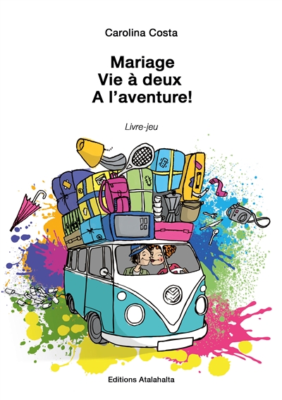 Mariage, vie à deux : à l'aventure ! : livre-jeu