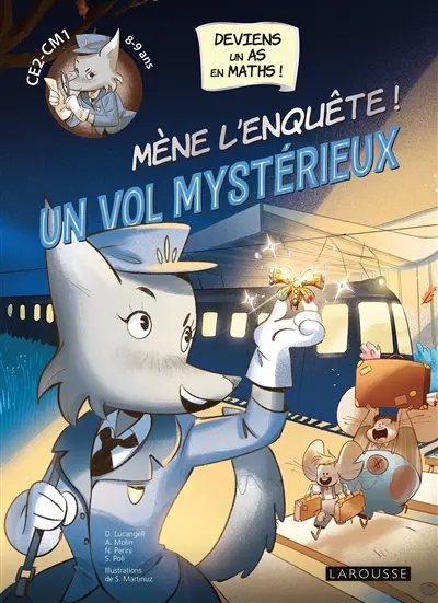 Un vol mystérieux ! : enquête en exerçant ton sens de la déduction : spécial CM1-CM2