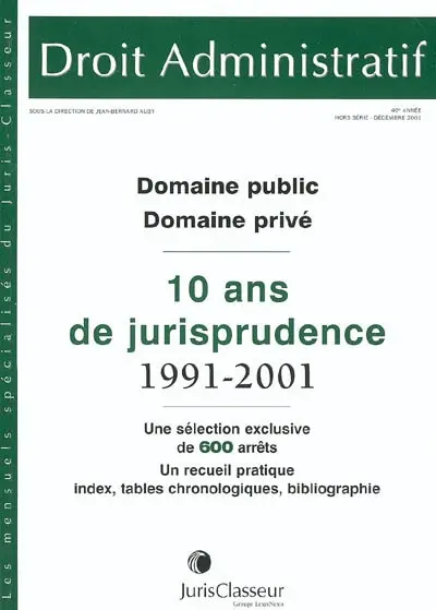 Droit administratif, hors-série, n° déc. 2001. Domaine public, domaine privé : 10 ans de jurisprudence commentée, 1991-2001